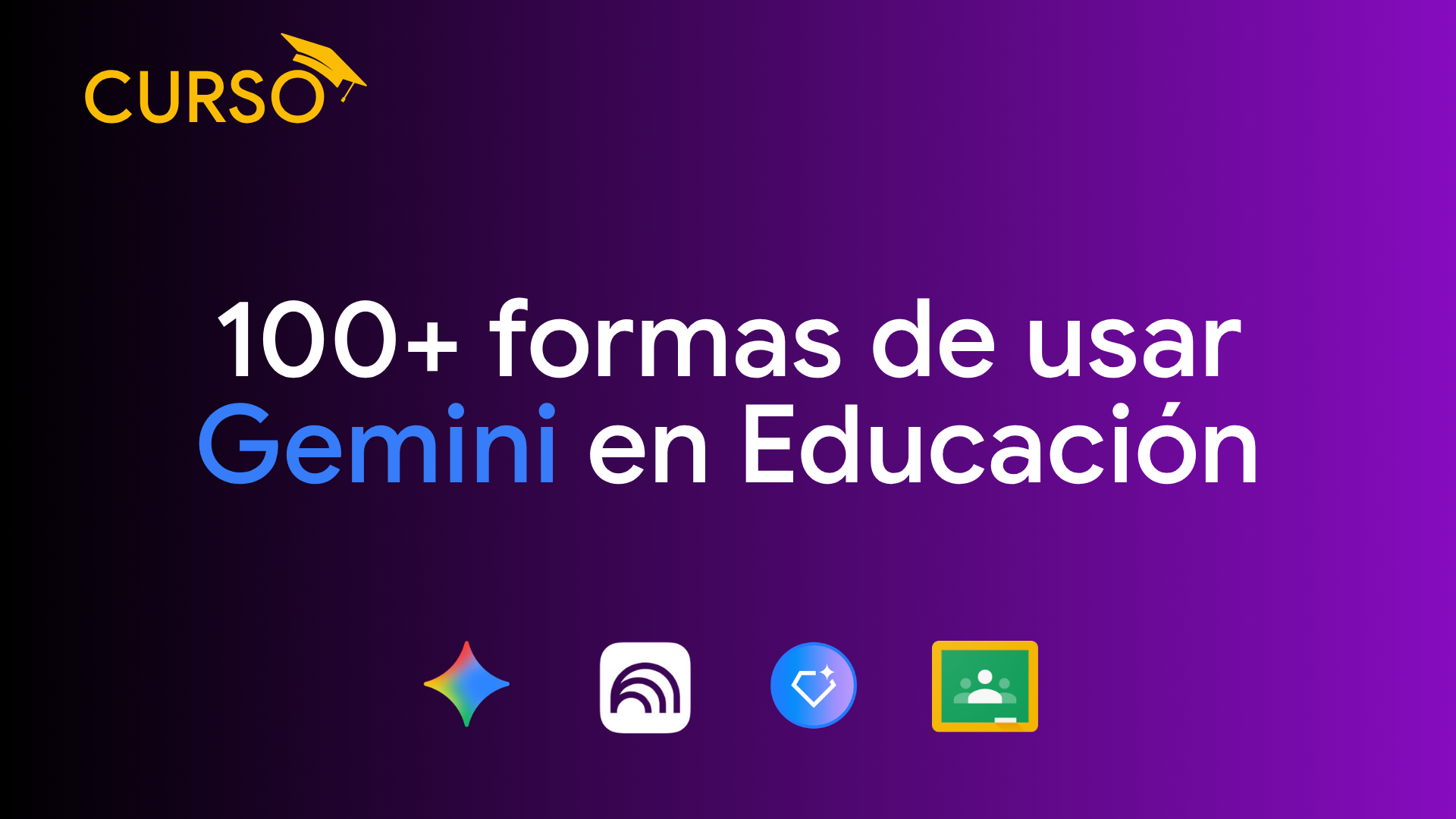Portada del curso 100+ formas de usar Gemini en Educación de EdTrainer TV